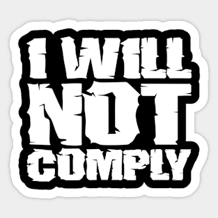 I will not comply Sticker